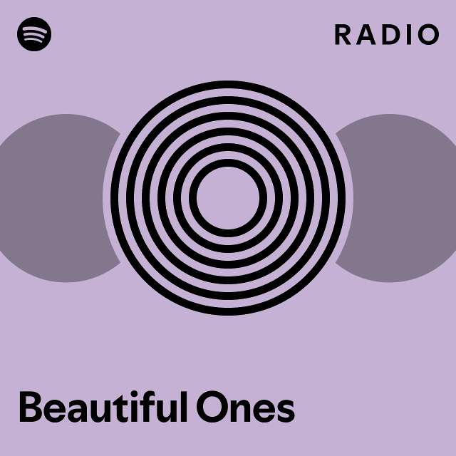 Beautiful Ones Radio - playlist by Spotify | Spotify