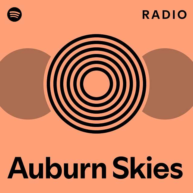 Auburn Skies Radio - playlist by Spotify | Spotify