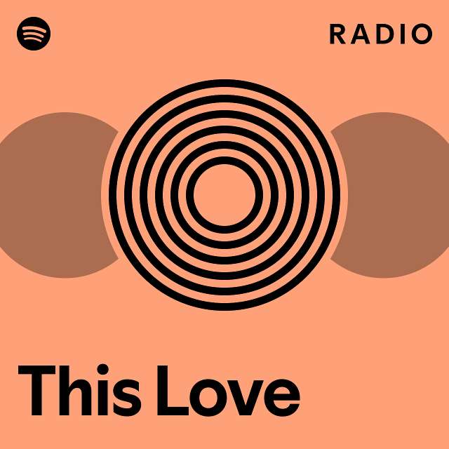 This Love Radio - playlist by Spotify | Spotify