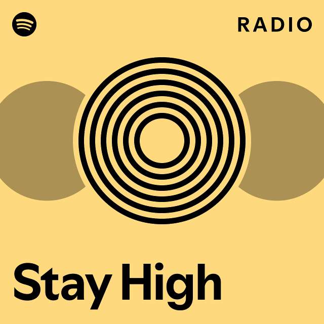 Stay High Radio playlist by Spotify Spotify