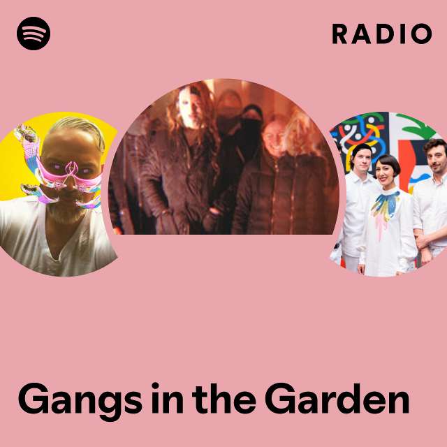 Gangs in the Garden Radio