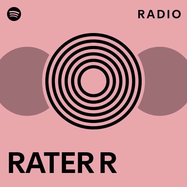 RATER R Radio - playlist by Spotify | Spotify