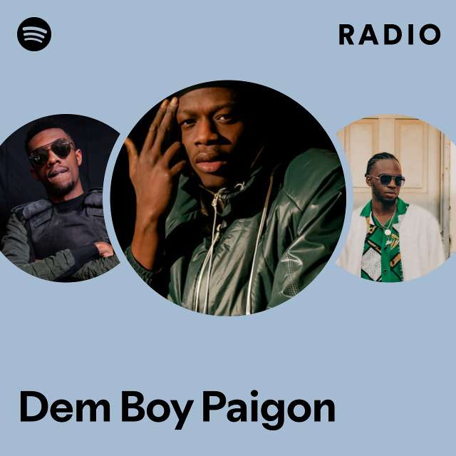Dem Boy Paigon Radio - playlist by Spotify | Spotify