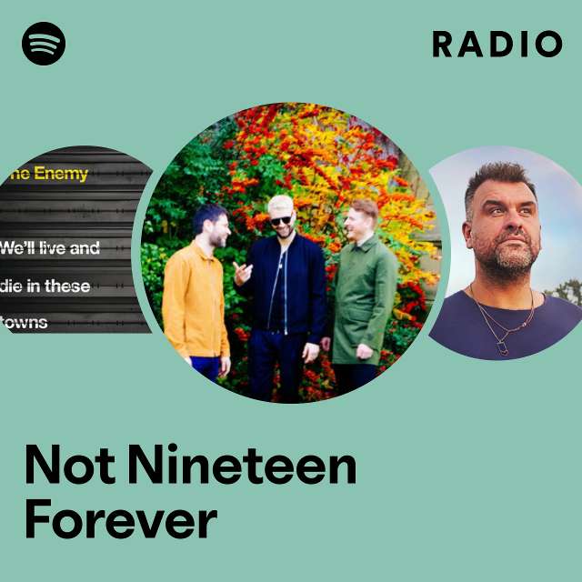 Not Nineteen Forever Radio