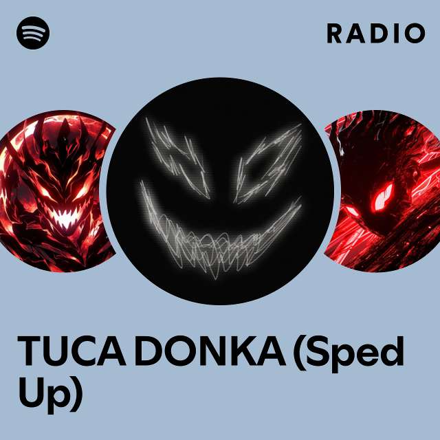 TUCA DONKA (Sped Up) Radio