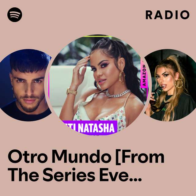 Otro Mundo [From The Series Everybody Loves Natti (Amazon Original)] Radio
