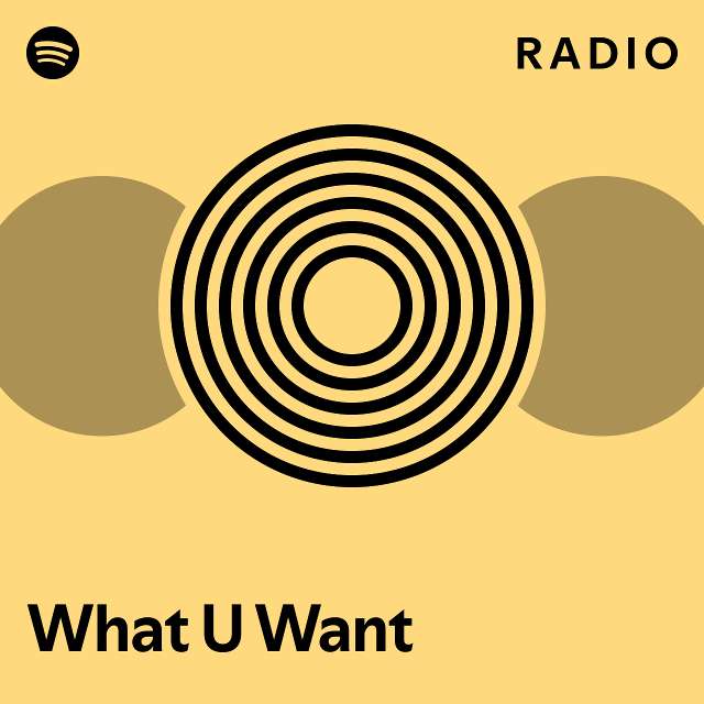 What U Want Radio - playlist by Spotify | Spotify