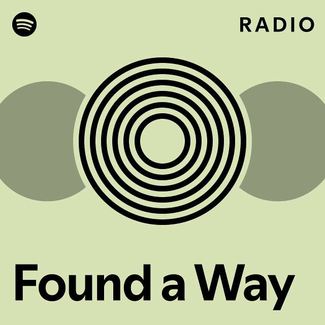 Found a Way Radio - playlist by Spotify | Spotify