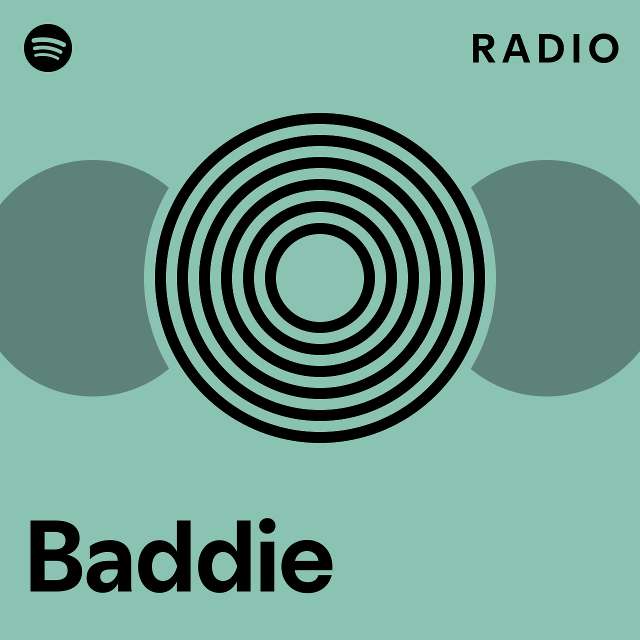 Baddie Radio - playlist by Spotify | Spotify