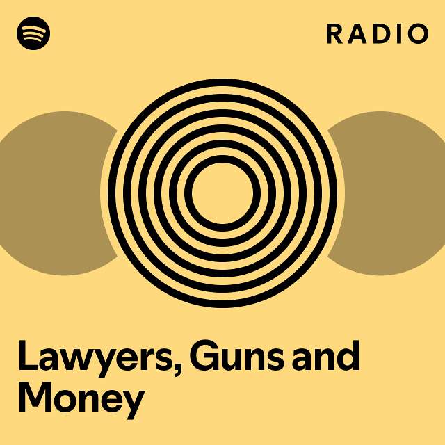 Lawyers, Guns and Money Radio playlist by Spotify Spotify