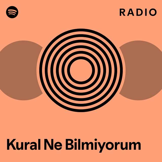 Kural Ne Bilmiyorum Radio - Playlist By Spotify 