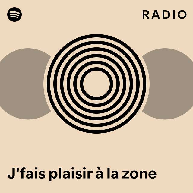 J'fais plaisir à la zone Radio - playlist by Spotify | Spotify