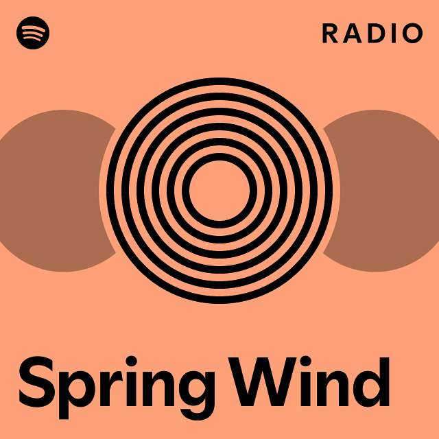 Spring Wind Radio playlist by Spotify Spotify