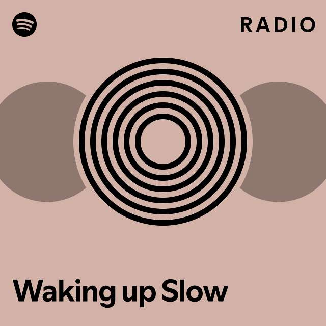 Waking Up Slow Radio Playlist By Spotify Spotify