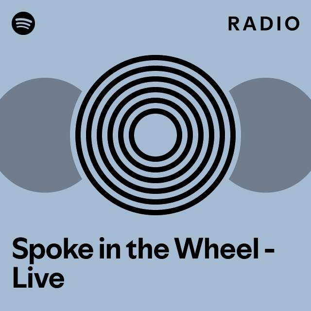 Spoke in the Wheel Live Radio playlist by Spotify Spotify