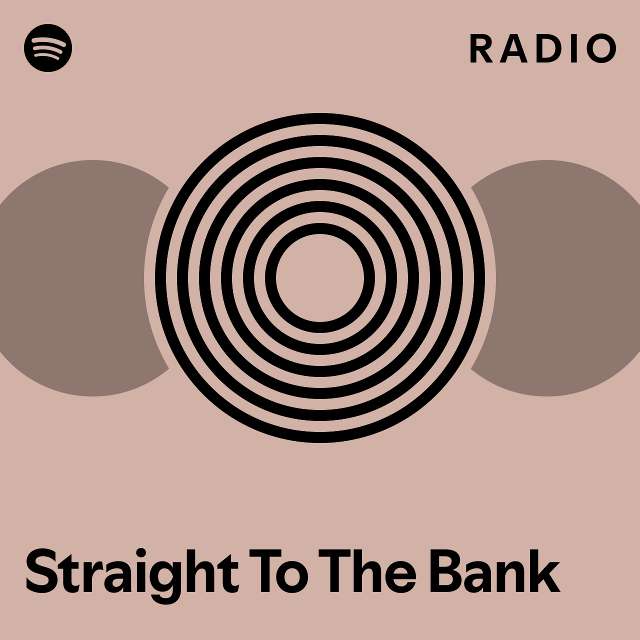 Straight To The Bank Radio - playlist by Spotify | Spotify