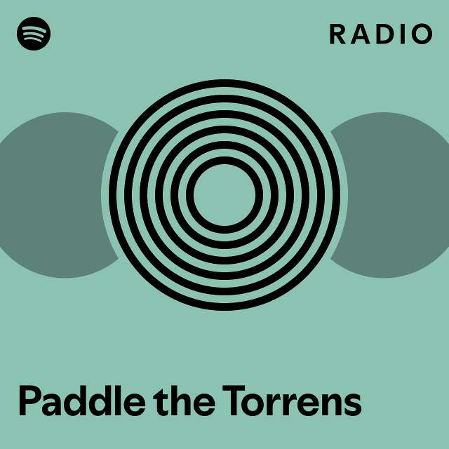 Paddle the Torrens Radio playlist by Spotify Spotify