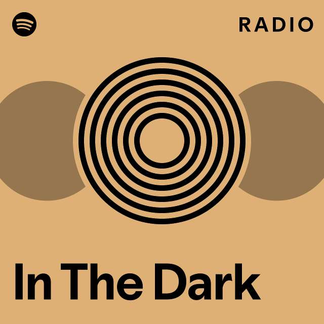 In The Dark Radio - playlist by Spotify | Spotify