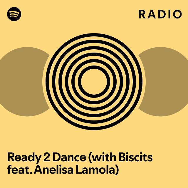 Ready 2 Dance (with Biscits Feat. Anelisa Lamola) Radio - Playlist By 