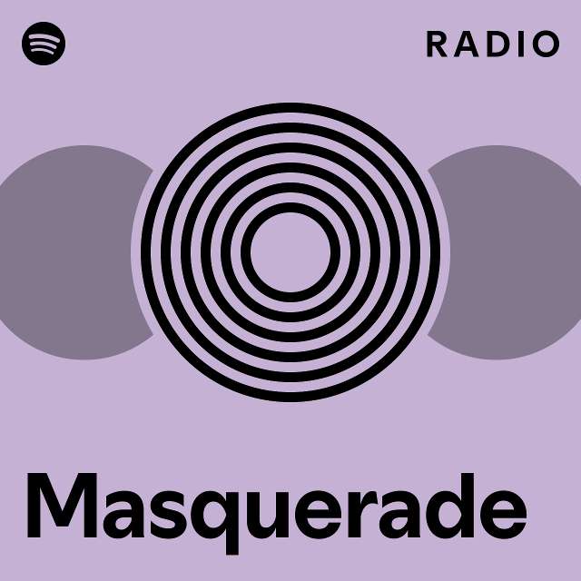 Masquerade Radio - playlist by Spotify | Spotify