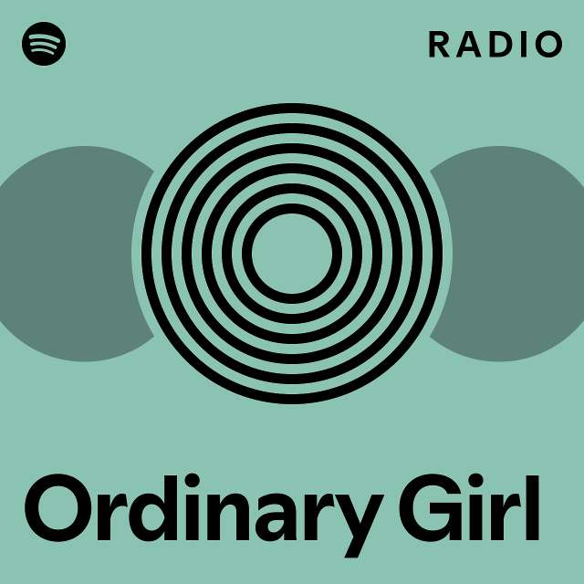 Ordinary Girl Radio playlist by Spotify Spotify