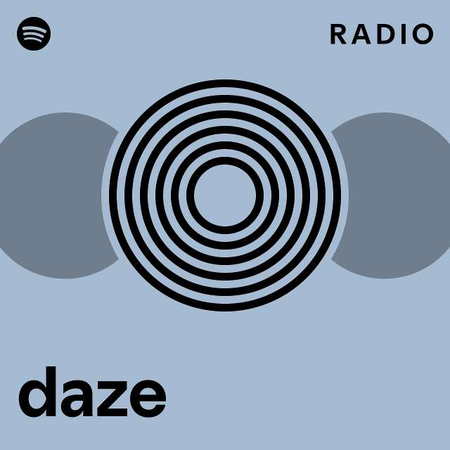 daze Radio playlist by Spotify Spotify