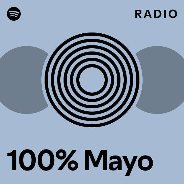 100% Mayo Radio - playlist by Spotify | Spotify