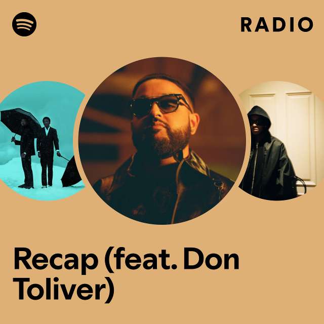 Recap (feat. Don Toliver) Radio - playlist by Spotify | Spotify