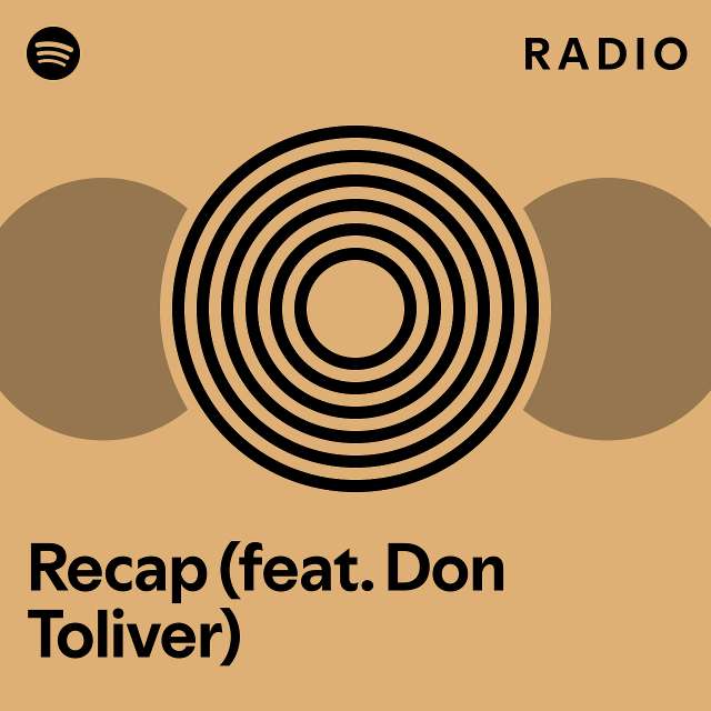 Recap (feat. Don Toliver) Radio - playlist by Spotify | Spotify