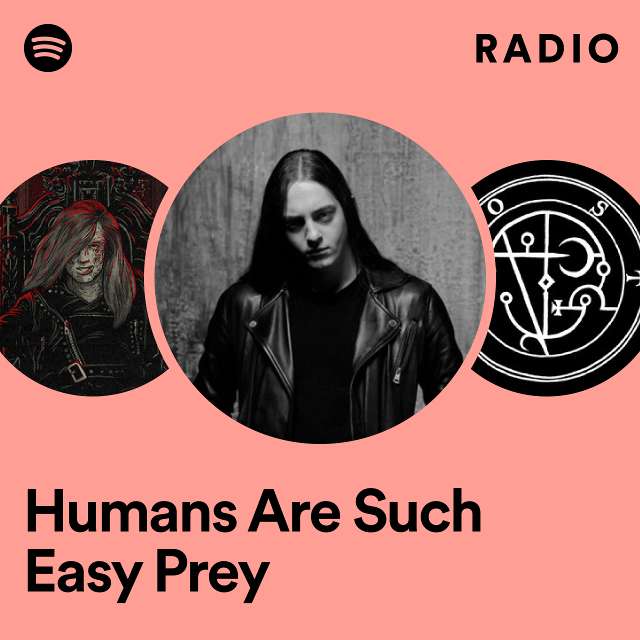 Humans Are Such Easy Prey Radio