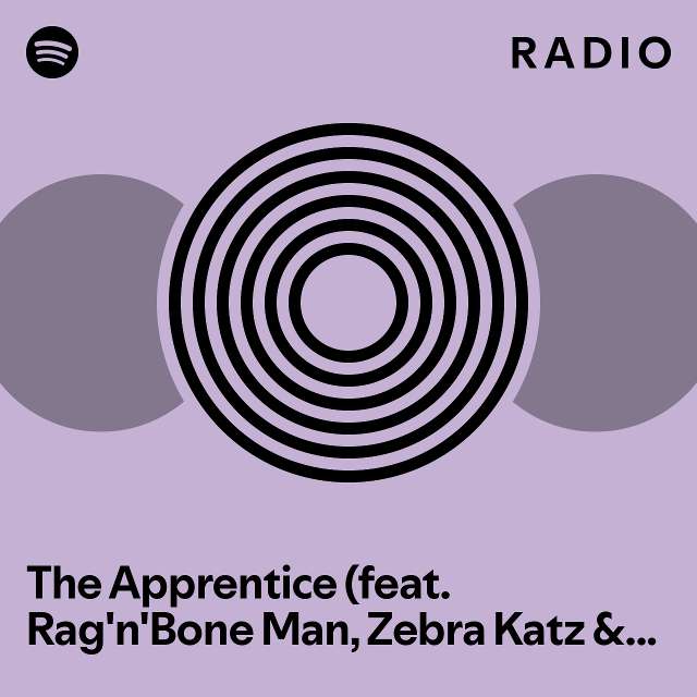 The Apprentice (feat. Rag'n'Bone Man, Zebra Katz & RAY BLK) Radio ...