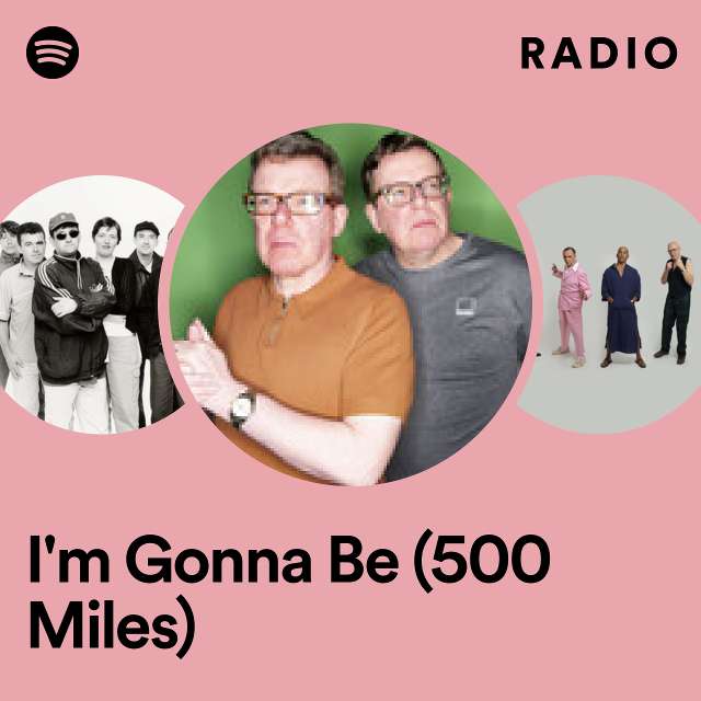 I'm Gonna Be (500 Miles) Radio