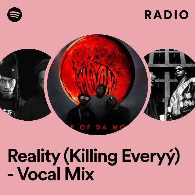 Reality (Killing Everyý) - Vocal Mix Radio