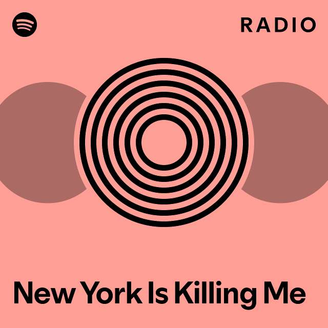 New York Is Killing Me Radio playlist by Spotify Spotify