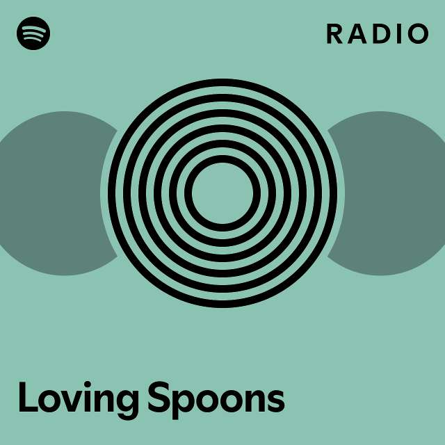 Loving Spoons Radio playlist by Spotify Spotify
