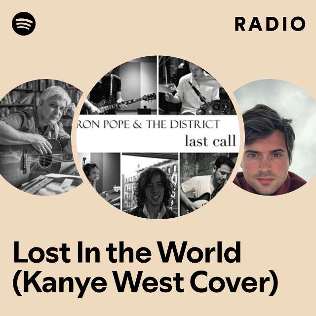 Lost In the World (Kanye West Cover) Radio