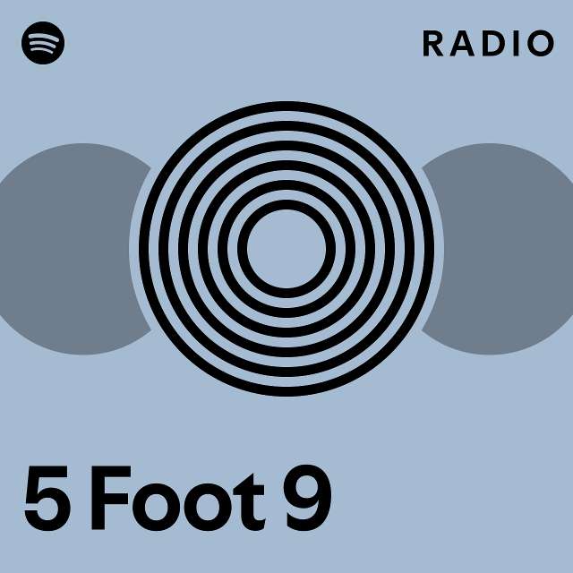 5 Foot 9 Radio - playlist by Spotify | Spotify