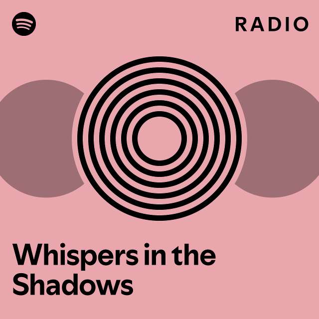 Whispers in the Shadows Radio - playlist by Spotify | Spotify