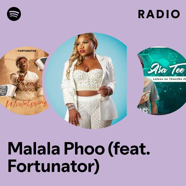 Malala Phoo (feat. Fortunator) Radio