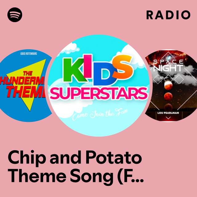 Chip and Potato Theme Song (From "Chip and Potato") Radio