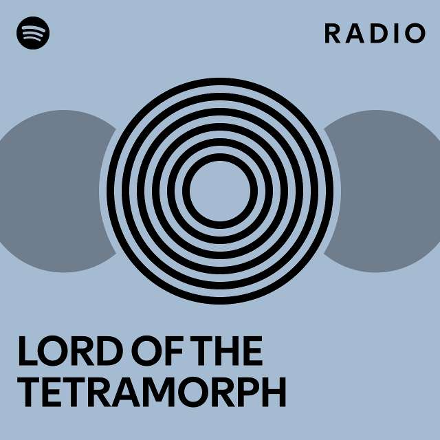 LORD OF THE TETRAMORPH Radio - playlist by Spotify | Spotify