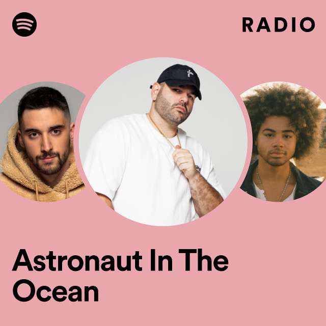 Astronaut In The Ocean Radio