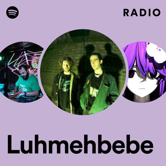 Luhmehbebe Radio - playlist by Spotify | Spotify