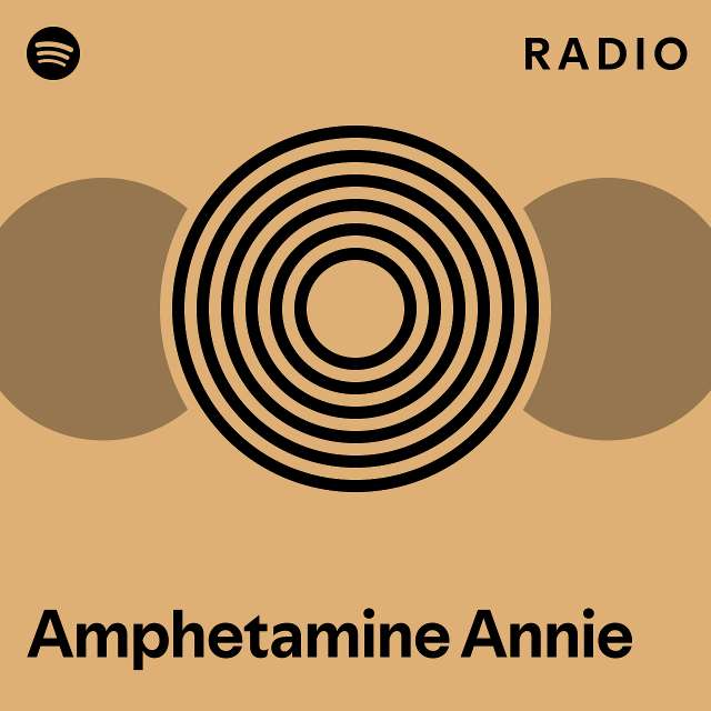 Amphetamine Annie Radio - Playlist By Spotify | Spotify