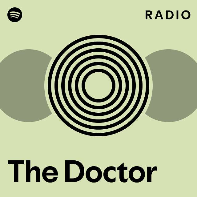 The Doctor Radio - Playlist By Spotify | Spotify