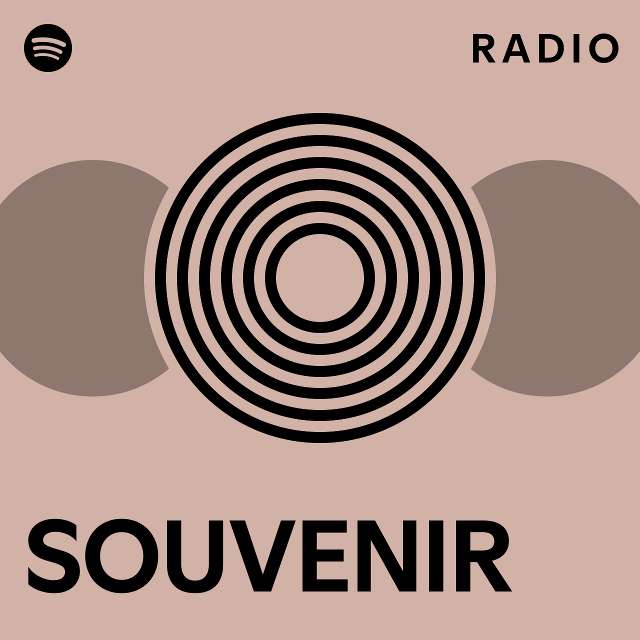 Souvenir Radio Playlist By Spotify Spotify