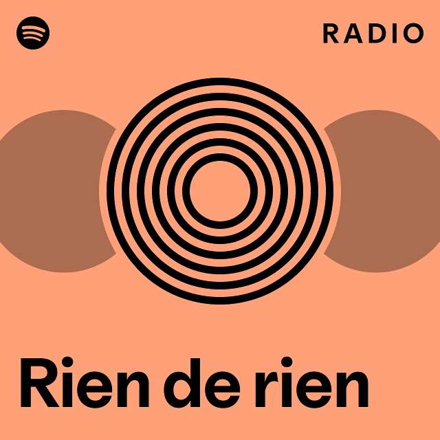 Rien de rien Radio playlist by Spotify Spotify