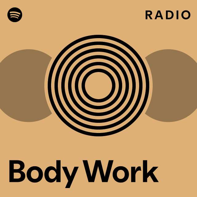 Body Work Radio Playlist By Spotify Spotify