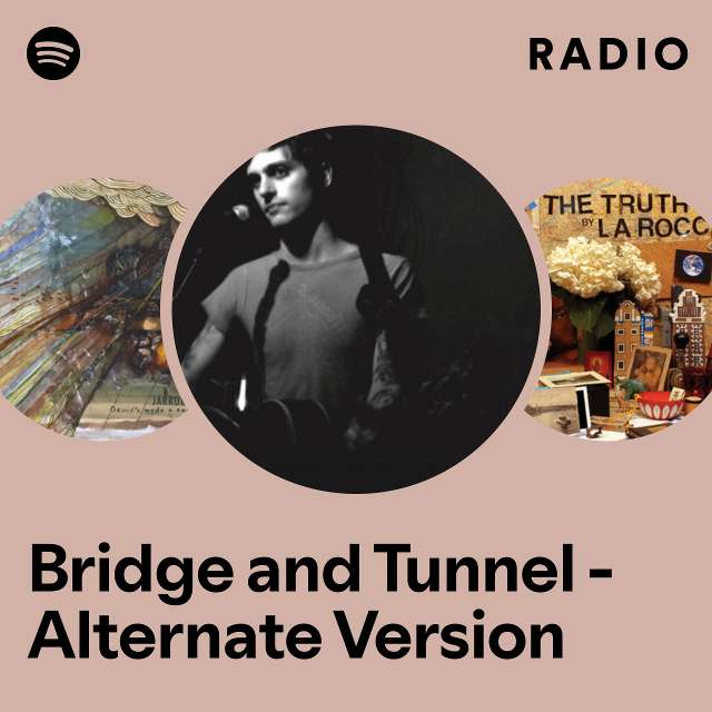 Bridge and Tunnel - Alternate Version Radio