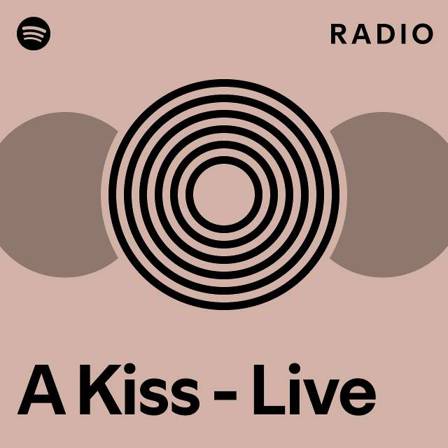 A kiss live radio playlist by spotify spotify